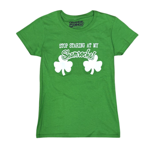 St. Patrick's Day Ladies T-Shirt "Stop Staring At My Shamrocks!" (Green)